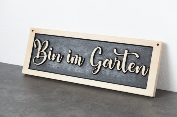 Holzschild "Bin im Garten"